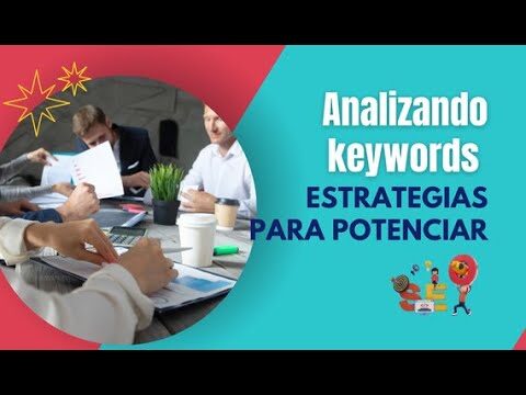 Optimizaci&oacute;n de Keywords en Marketing Digital: Estrategias Efectivas