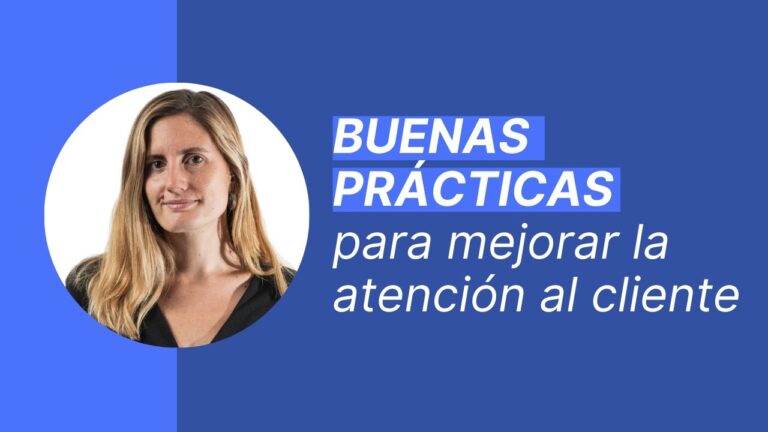 Mejores Pr&aacute;cticas para Optimizar la Satisfacci&oacute;n del Cliente