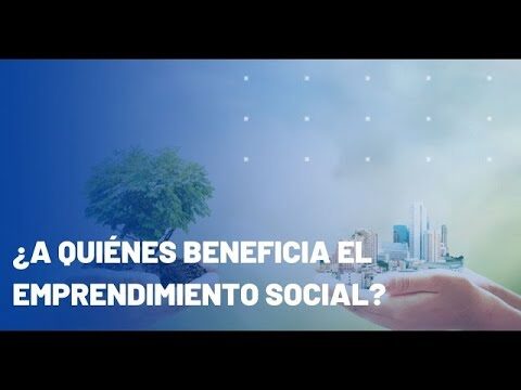 Beneficios del Emprendimiento Social en la Comunidad